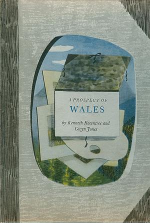 A Prospect of Wales by Gwyn Jones, Kenneth Rowntree