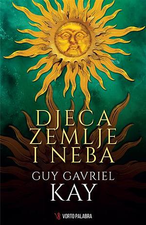 Djeca zemlje i neba by Guy Gavriel Kay