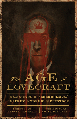 The Age of Lovecraft by Carl H. Sederholm, Jeffrey Andrew Weinstock