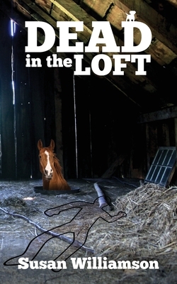 Dead in the Loft by Susan Williamson