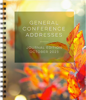 General Conference Addresses Journal Edition: October 2023 by Deseret Book Company