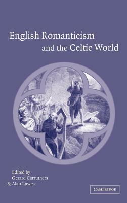 English Romanticism and the Celtic World by 