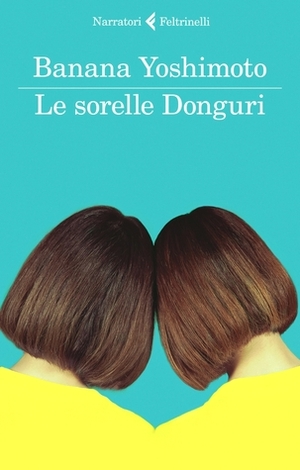 Le sorelle Donguri by Banana Yoshimoto, Gala Maria Follaco