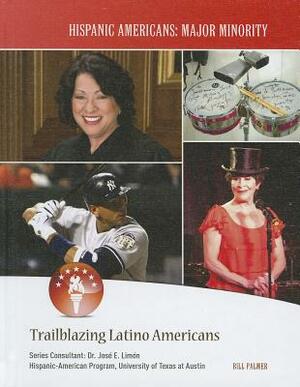 Trailblazing Latino Americans by Bill Palmer