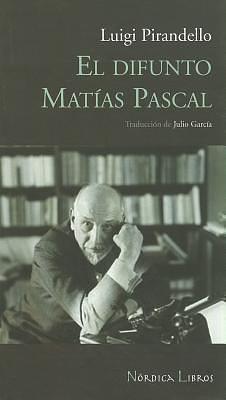 El difunto Matias Pascal by Luigi Pirandello, Julio Garcia