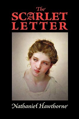 The Scarlet Letter by Nathaniel Hawthorne