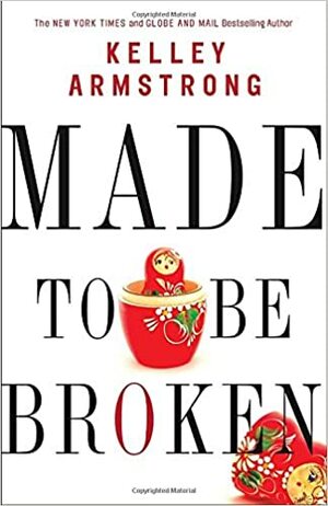 Made to be Broken by Kelley Armstrong