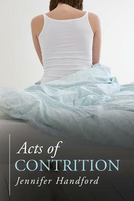 Acts of Contrition by Jennifer Handford