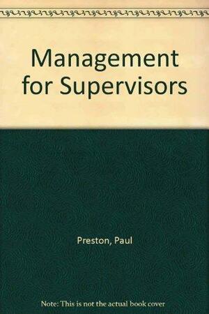 Management for Supervisors by Paul Preston, Thomas Zimmerer