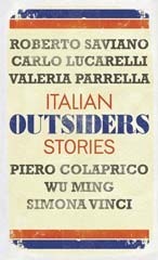 Outsiders: Italian Stories by Valeria Parrella, Carlo Lucarelli, Piero Colaprico, Wu Ming, Simona Vinci, Roberto Saviano