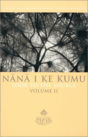 Nānā i ke Kumu (Look to the Source): Volume 2 by Catherine A. Lee, E. W. Haertig, Mary Kawena Pukui
