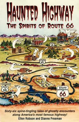 Haunted Highway: The Spirits of Route 66 by Ellen Robson, Dianne Freeman