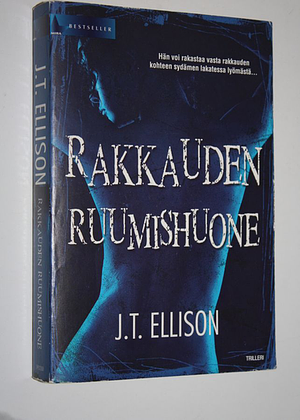 Rakkauden ruumishuone by J.T. Ellison