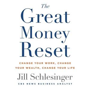 The Great Money Reset by Jill Schlesinger, Jill Schlesinger