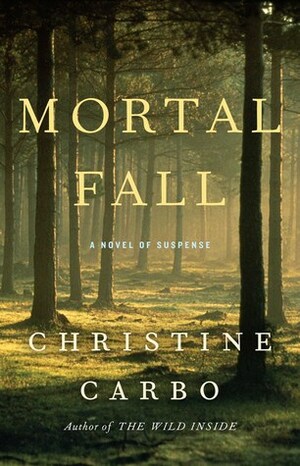 Mortal Fall by Christine Carbo