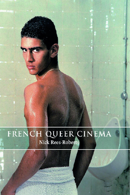 French Queer Cinema by Nick Rees-Roberts