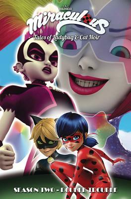 Miraculous: Tales of Ladybug and Cat Noir: Season Two - Double Trouble by Thomas Astruc, Jeremy Zag, Matthieu Choquet