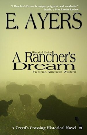 A Rancher's Dream by E. Ayers