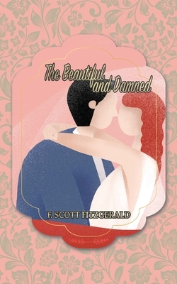 The Beautiful and Damned by F. Scott Fitzgerald