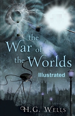 The War of the Worlds Illustrated by H.G. Wells