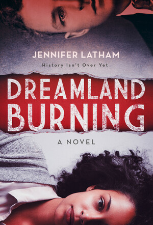 Dreamland Burning by Jennifer Latham