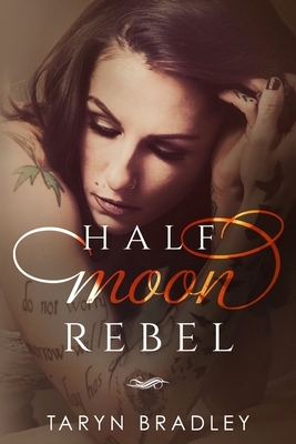 Half Moon Rebel by Taryn Bradley