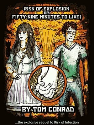 Risk of Explosion: Fifty-Nine Minutes To Live (Risk of... Book 2) by Tom Conrad, L.A. Spooner