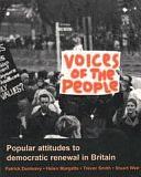 Voices of the People: Popular Attitudes to Democratic Renewal in Britain by Patrick Dunleavy