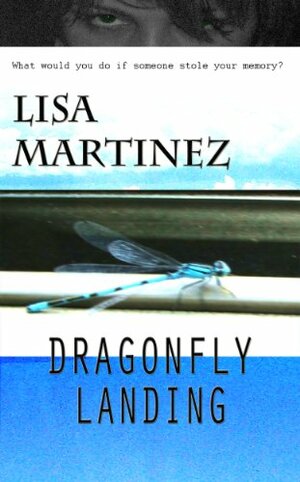 Dragonfly Landing by Lisa Martinez