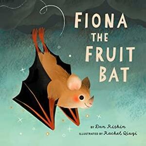 Fiona the Fruit Bat by Dan Riskin