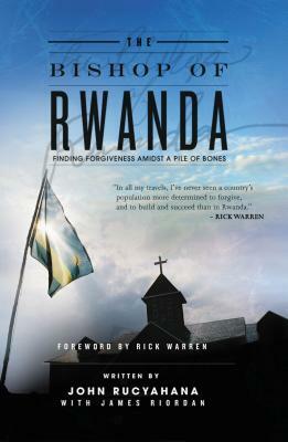 The Bishop of Rwanda by John Rucyahana