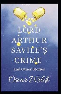 Lord Arthur Savile's Crime and Other Stories Illustrated by Oscar Wilde