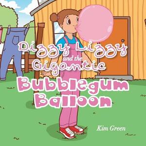 Dizzy Lizzy and the Gigantic Bubblegum Balloon by Kim Green