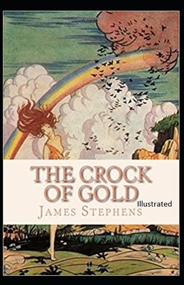 The Crock of Gold Illustrated by James Stephens