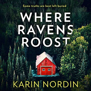 Where Ravens Roost by Karin Nordin