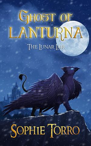 Ghost of Lanturna: The Lunar Lair by Sophie Torro