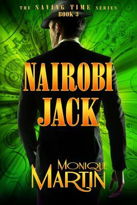 Nairobi Jack (Saving Time, Book 3) by Monique Martin