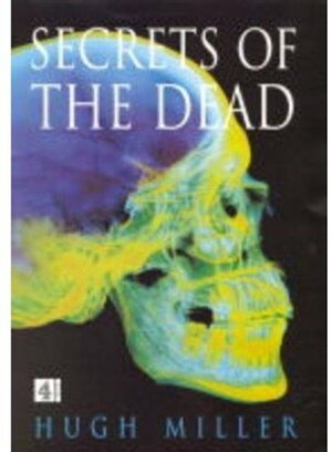 Secrets of the Dead by Hugh Miller
