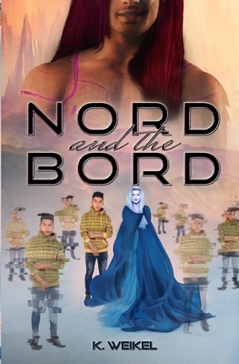 Nord and the Bord by K. Weikel