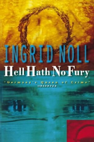 Hell Hath No Fury by Ingrid Noll