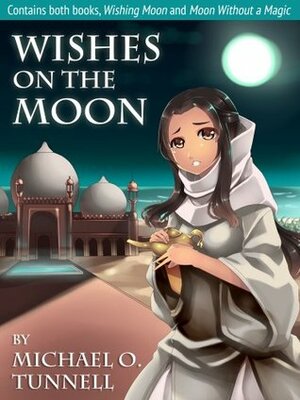 Wishes on the Moon: Contains both books, Wishing Moon and Moon Without a Magic by Amber Clover, Michael O. Tunnell