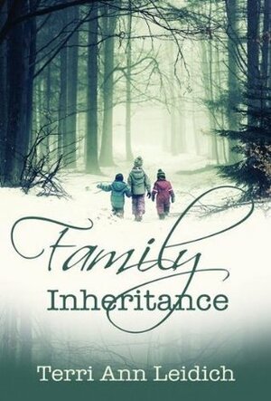 Family Inheritance by Terri Ann Leidich