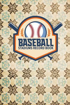 Baseball Stadiums Record Book by Rogue Plus Publishing