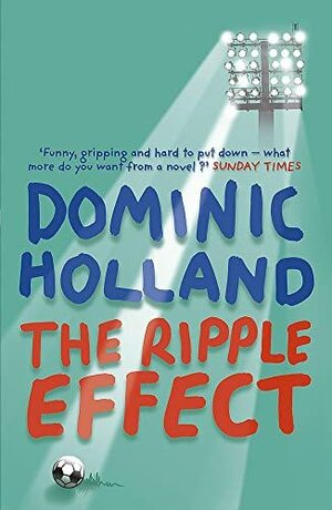 The Ripple Effect by Dominic Holland