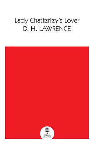 Lady Chatterley's Lover by D. H. Lawrence