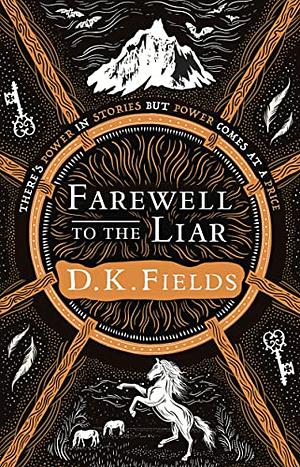 Farewell to the Liar by D.K. Fields
