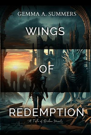 Wings Of Redemption: A Tale of Broken Hearts by Gemma A. Summers