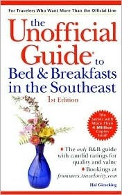The Unofficial Guide to Bed & Breakfasts in the Southeast by Hal Gieseking, Bob Sehlinger