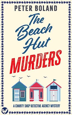 The Beach Hut Murders by Peter Boland