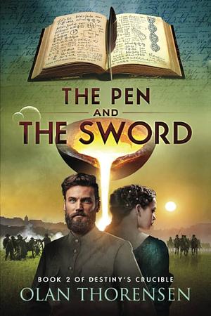 The Pen and the Sword by Olan Thorensen